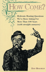 How Come?: Hydronic heating questions we've been asking for 100 years