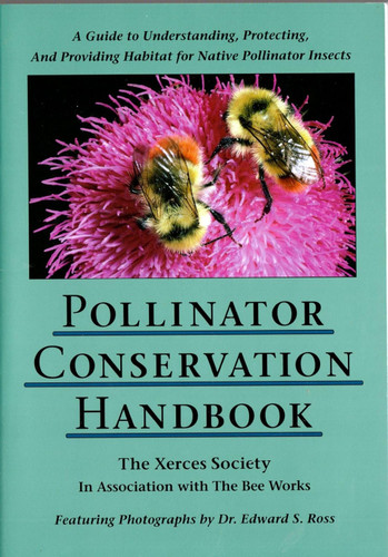 Pollinator Conservation Handbook: A Guide to Understanding Protecting