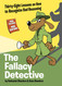 The Fallacy Detective: Thirty-Eight Lessons on How to Recognize Bad