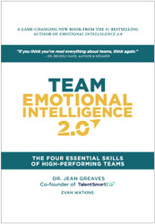 Team Emotional Intelligence 2.0: The Four Essential Skills of High