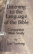 Listening to the Language of the Bible Companion Bible Study