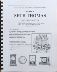 Book 6 Seth Thomas: Clockmakers Newsletter Workshop Series