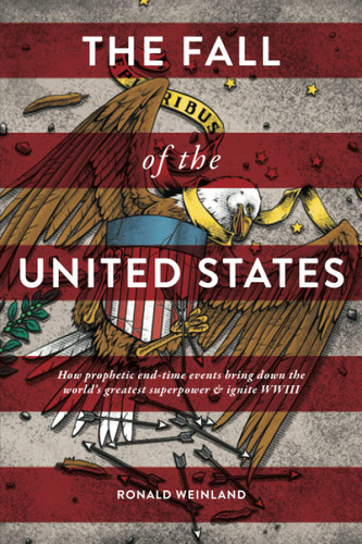 Fall of the United States: How prophetic end-time events bring down