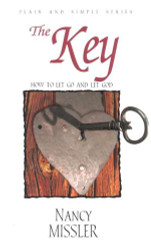 The Key: How to Let Go and Let God (Plain and Simple)