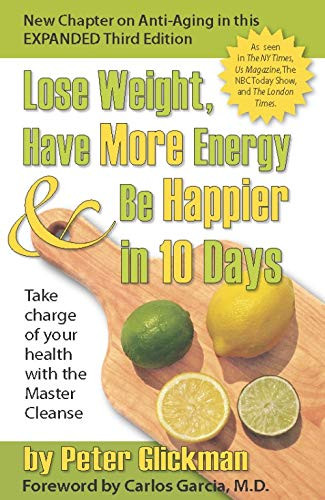 Lose Weight Have More Energy and Be Happier in 10 Days