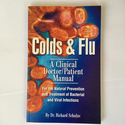 Colds & Flu: A Clinical Doctor/Patient Manual for the Natural