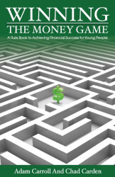 Winning The Money Game: A Rule Book to Achieving Financial Success