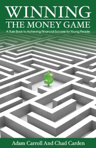 Winning The Money Game: A Rule Book to Achieving Financial Success