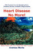 Heart Disease No More!