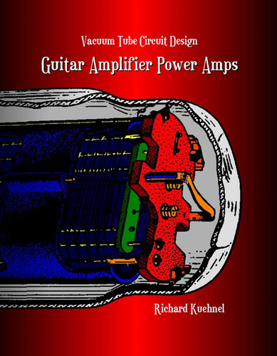 Vacuum Tube Circuit Design: Guitar Amplifier Power Amps