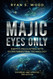 Majic Eyes Only