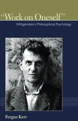 Work on Oneself: Wittgenstein's Philosophical Psychology