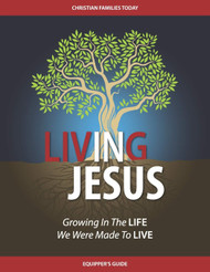 Living IN Jesus - Equipper's Guide: Growing In The LIFE We Were Made