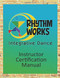 Rhythm Works Integrative Dance Instructor Certification Manual