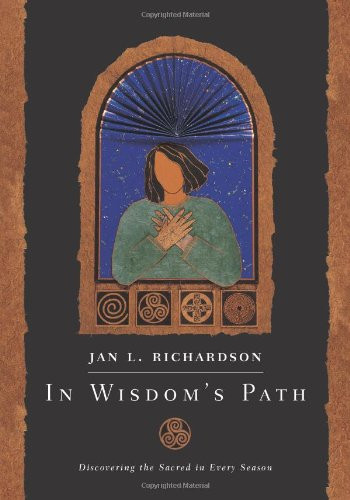 In Wisdom's Path: Discovering the Sacred in Every Season