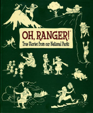 Oh Ranger! True Stories from Our National Parks