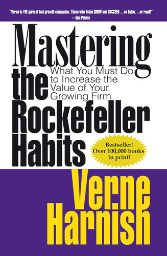 Mastering the Rockefeller Habits: What You Must Do to Increase the