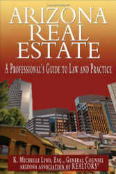 Arizona Real Estate: A Professional's Guide to Law and Practice