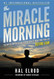 The Miracle Morning: The Not-So-Obvious Secret Guaranteed to