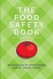 The Food Safety Book: What You Don't Know Could Kill You