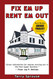 Fix 'em Up Rent 'em Out