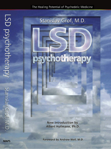 LSD Psychotherapy: The Healing Potential of Psychedelic Medicine