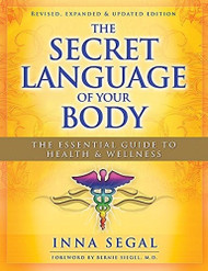 The Secret Language of Your Body: The Essential Guide to Healing