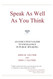Speak As Well As You Think: An Executive's Guide to Excellence in