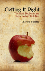Getting It Right: The Real Problem and God's Perfect Solution