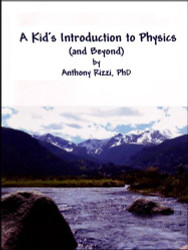 A Kid's Introduction to Physics (and Beyond)
