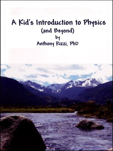 A Kid's Introduction to Physics (and Beyond)