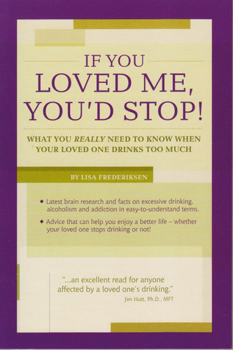 If You Loved Me You'd Stop!: What You Really Need to Know When Your