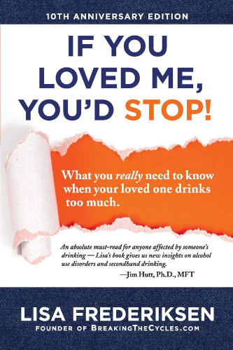 10th Anniversary Edition If You Loved Me You'd Stop!: What You Really
