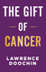 The Gift Of Cancer: My Cancer Journey Of Encouragement Inspiration