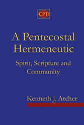 A Pentecostal Hermeneutic: Spirit Scripture And Community