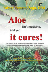 Aloe Isn't Medicine and Yet It Cures!