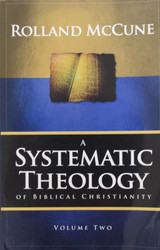 A Systematic Theology of Biblical Christianity Vol. 2