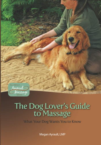 The Dog Lover's Guide to Massage