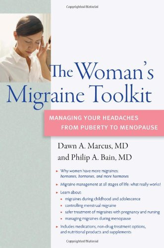 The Woman's Migraine Toolkit: Managing Your Headaches from Puberty to