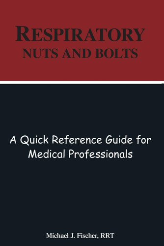 Respiratory Nuts and Bolts