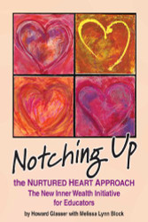 Notching Up the Nurtured Heart Approach - The New Inner Wealth