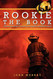 Rookie the Book: The Original Rookie's Guide to a Successful Fire