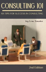 Consulting 101:101 Tips for Success in Consulting