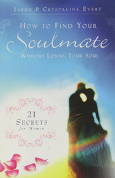 How to Find Your Soulmate Without Losing Your Soul