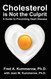 Cholesterol is Not the Culprit