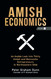 Amish Economics: an Inside Look Into Thirty Amish and Mennonite