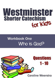 Westminster Shorter Catechism for Kids: Workbook One