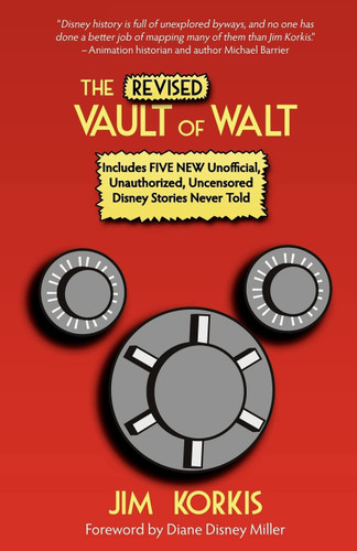 The Revised Vault of Walt: Unofficial Disney Stories Never Told