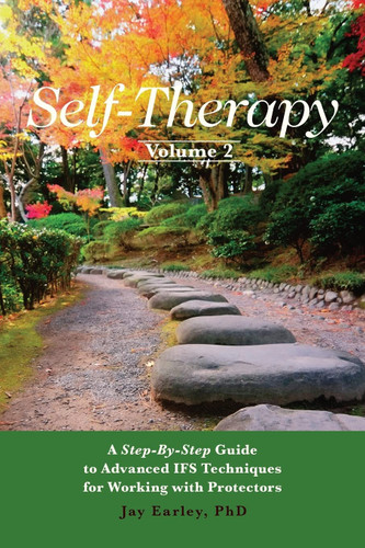 Self-Therapy Vol. 2: A Step-by-Step Guide to Advanced IFS Techniques