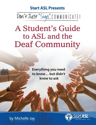 Don't Just Sign Communicate!: A Student's Guide to American Sign